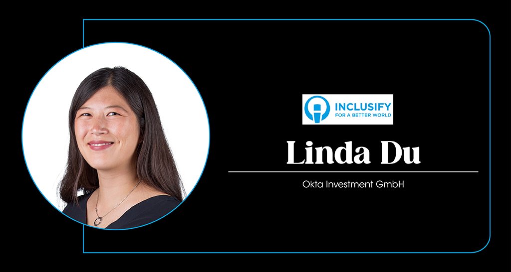 An Insightful Interview With Linda Du               Of Okta Investment GmbH